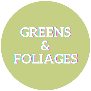 Greens & Foliages